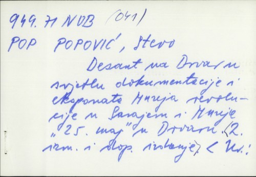 Desant na Drvar u svjetlu dokumentacije i eksponata Muzeja revolucije u Sarajevu i Muzeja "25. maj" u Drvaru / Uvod: Moni Finci ; Stevo Popović