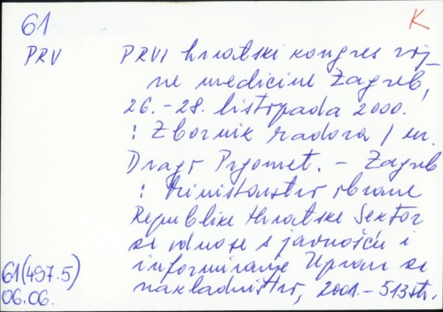 Prvi hrvatski kongres vojne medicine Zagreb, 26.-28. listopada 2000. : zbornik radova / Ur. Drago Prgomet