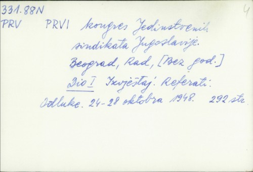 I. kongres Jedinstvenih sindikata Jugoslavije, 24-28 oktobra 1948 : izveštaj, referati, odluke /