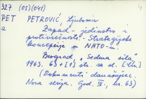 Zapad, jedinstvo i protivrečnosti : strategijske koncepcije u NATO-u / Ljubomir D. Petrović.