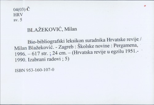 Bio-bibliografski leksikon suradnika Hrvatske revije / Milan Blažeković