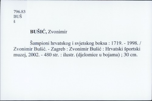 Šampioni hrvatskog i svjetskog boksa : 1719-1998 / Zvonimir Bušić
