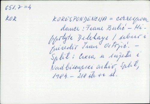 Korespodencija=correspondance : Frane Bulić - Hippolyte Delekaye / Ivan Ostojić