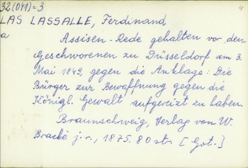 Assisen-Rede, gehalten vor den Geschworenen zu Düsseldorf am 3. Mai 1849 : gegen die Anklage, Die Bürger zur Bewaffnung gegen die Königl. Gewalt aufgereizt zu haben / Ferdinand Lassalle