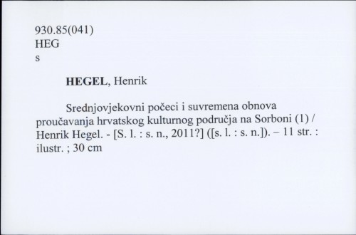Srednjovjekovni počeci i suvremena obnova proučavanja hrvatskog kulturnog područja na Sorboni (1) / Henrik Hegel