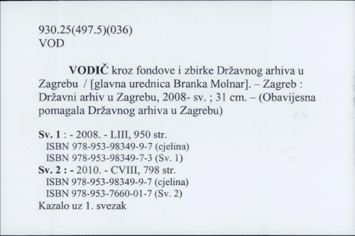 Vodič kroz fondove i zbirke Državnog arhiva u Zagrebu / [glavna urednica Branka Molnar].