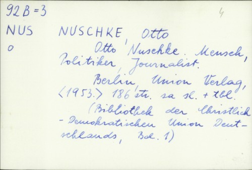 Otto Nuschke : Mensch, Politiker, Journalist; / Zsstellung: Rosemarie Schuder