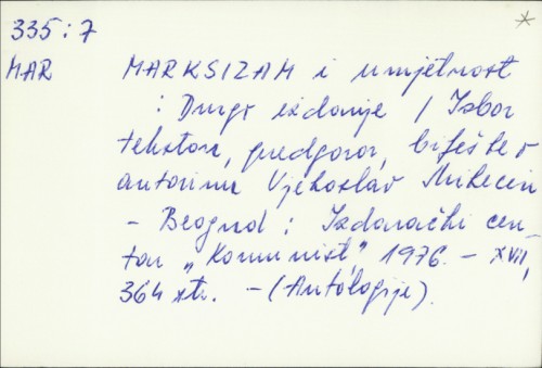 Marksizam i umjetnost / izbor tekstova, predgovor, bilješke o autorima Vjekoslav Mikecin.