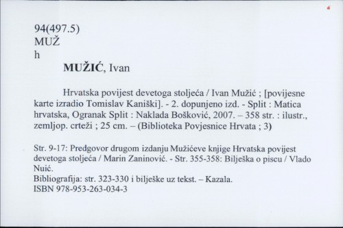 Hrvatska povijest devetoga stoljeća / Ivan Mužić ; [fotografije Zoran Alajbeg, Filip Beusan ; povijesne karte izradio Tomislav Kaniški].