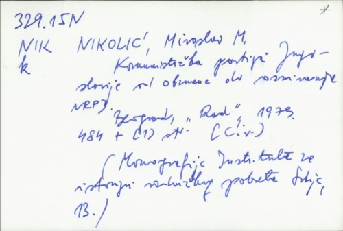 Komunistička partija Jugoslavije od Obznane do osnivanja NRPJ / Miroslav M. Nikolić.