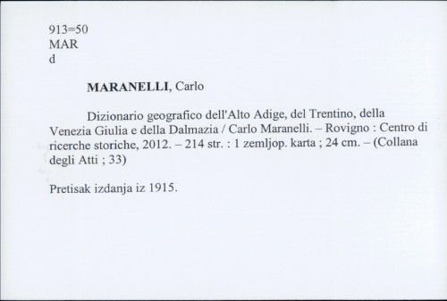 Dizionario geografico dell'Alto Adige, del Trentino, della Venezia Giulia e della Dalmazia / Carlo Maranelli.