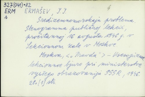 Sredizemnomorskaja problema : stenogramma publičnoj lekcii pročitannoj 16 augusta 1946. g. v Lekcionnom zale v Moskve / J. J. Ermašev