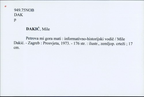 Petrova mi gora mati : informativno-historijski vodič / Mile Dakić