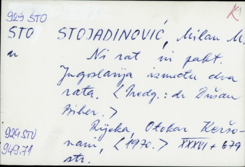 Ni rat, ni pakt : Jugoslavija između dva rata / Milan M. Stojadinović ; [predgovor Dušan Biber].