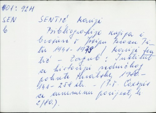 Bibliografija knjiga i brošura o Josipu Brozu Titu 1941.-1979. / Marija Sentić