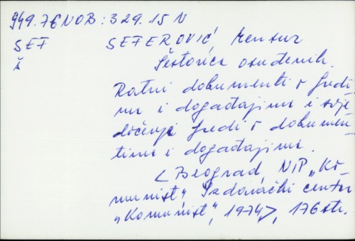 Šestorica osuđenih : ratni dokumenti o ljudima i događajima i svjedočenje ljudi o dokumentima i događajima / Mensur Seferović.