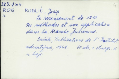 Le recensement de 1910 : ses méthodes et son application dans la Marche Julienne / par Josip Roglić.