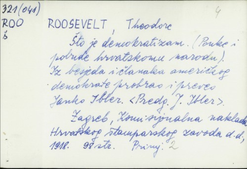 Što je demokratizam / Theodore Roosevelt ; prev. Janko Ibler.