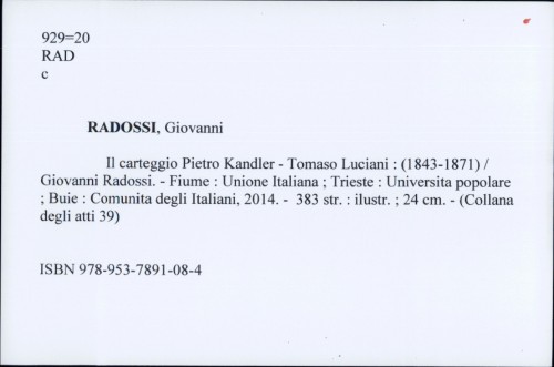 Il carteggio Pietro Kandler - Tomaso Luciani : (1843-1871) / Giovanni Radossi.