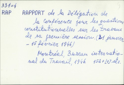 Rapport de la Delegation de la conference pour les questions constitutionnelles sur les travaux de sa premiere session : (21. januier - 15. fevrier 1946.) /