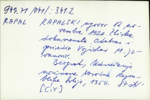 Rapallski ugovor 12. novembra 1920 : zbirka dokumenata / Odabrao i uredio Vojislav M. Jovanović.