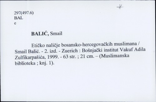 Etičko naličje bosansko-hercegovačkih muslimana / Smail Balić