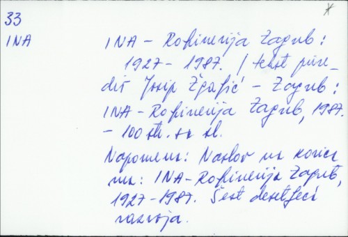 INA-Rafinerija Zagreb : 1927-1987. / [tekst priredio Josip Žgaljić]