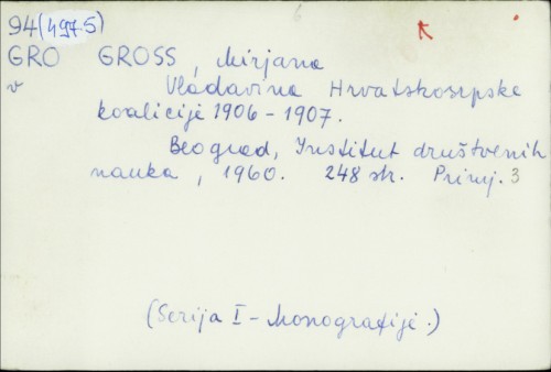 Vladavina Hrvatskosrpske koalicije 1906-1907. / Mirjana Gross