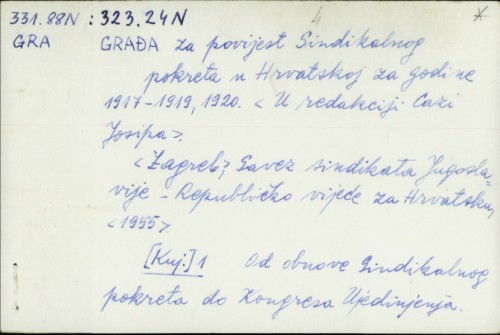 Građa za povijest Sindikalnog pokreta u Hrvatskoj za godine 1917-1919, 1920. / [redakcija Josipa Cazija]