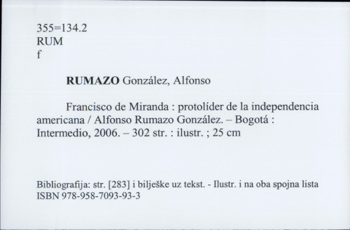 Francisco de Miranda : protolíder de la independencia americana : biografía / Alfonso Rumazo González.