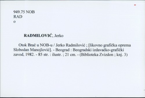 Otok Brač u NOB-u / Jerko Radmilović ; [likovno grafička oprema Slobodan Manojlović].