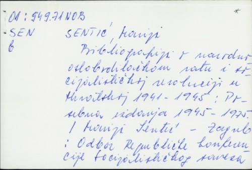 Bibliografija o narodnooslobodilačkom ratu i socijalističkoj revoluciji u Hrvatskoj 1941-1945. : posebna izdanja 1945-1975. / [priredila Marija Sentić].