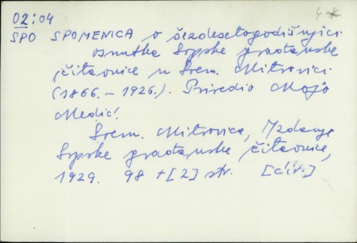 Spomenica o šezdesetogodišnjici osnutka Srpske građanske čitaonice u Srem. Mitrovici (1866.-1926.) / Priredio M. Medić