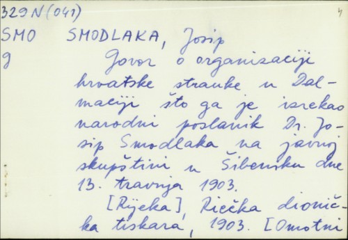 Govor o organizaciji Hrvatske stranke u Dalmaciji, što ga je izrekao narodni poslanik dr. Josip Smodlaka na javnoj skupštini u Šibeniku dne 13. travnja 1903. Josip Smodlaka