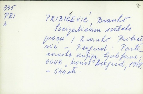 Socijalizam, svetski proces / Branko Pribićević.