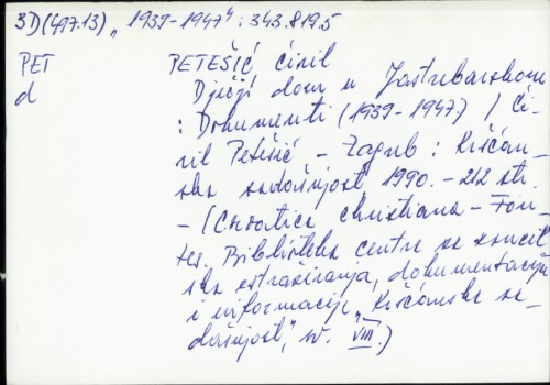 Dječji dom u Jastrebarskom : Dokumenti (1939-1947) / Ćiril Petešić.