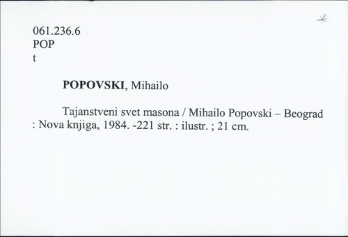 Tajanstveni svet masona / Mihailo Popovski.
