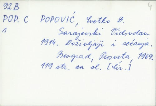 Sarajevski Vidovdan 1914. : Doživljaji i sećanja / [Napisao] Cvetko Đ. Popović.