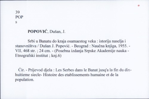 Srbi u Banatu do kraja osamaestog veka : istorija naselja i stanovništva / Dušan J. Popović.