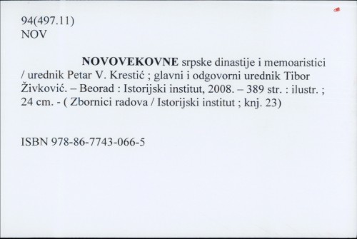Novovekovne srpske dinastije i memoaristici / urednik Petar V. Krestić ; glavni i odgovorni urednik Tibor Živković.