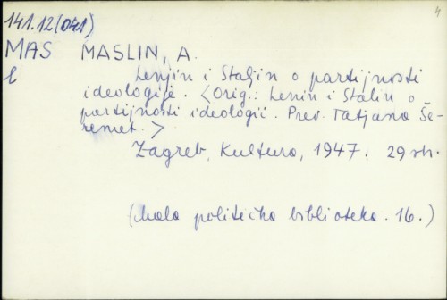 Lenjin i Staljin o partijnosti ideologije / A. Maslin ; [prev. Tatjana Šeremet].