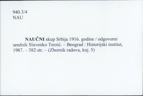 Naučni Skup Srbija 1916. godine / odgovorni urednik Slavenko Terzić