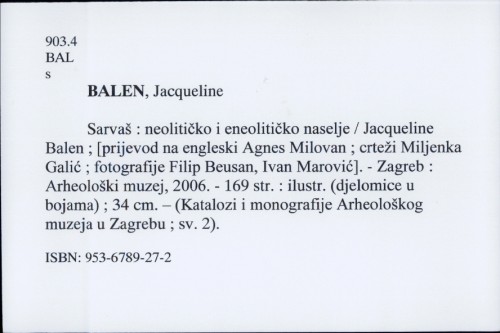 Sarvaš : neolitičko i eneolitičko naselje / Jacqueline Balen