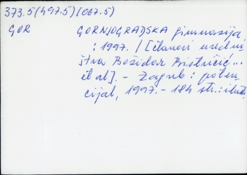 Gornjogradska gimnazija : 1997. / [članci uredništva Božidar Bistričić ... et al.]