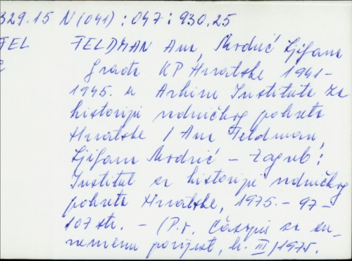 Građa KP Hrvatske 1941-1945 u arhivu Instituta za historiju radničkog pokreta Hrvatske / Ana Feldman