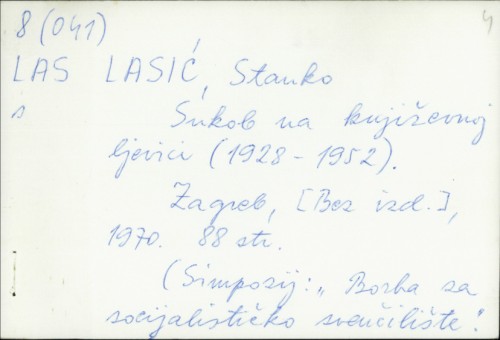 Sukob na književnoj ljevici : (1928-1952) / Stanko Lasić.