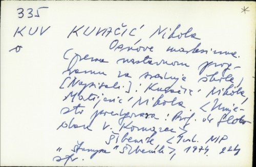 Osnove marksizma : (prema nastavnom programu za srednje škole) / Nikola Kuvačić, Nikola Matijević ; [predgovor Slobodan V. Komazec].