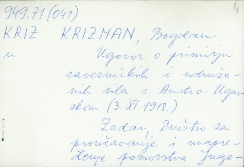 Ugovor o primirju savezničkih i udruženih sila s Austro-Ugarskom (3. XI. 1918.) / Bogdan Krizman.