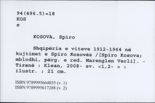Shqipëria e viteve 1912-1964 në kujtimet e Spiro Kosovës / [Spiro Kosova; mblodhi, përg. e red. Marenglen Verli].