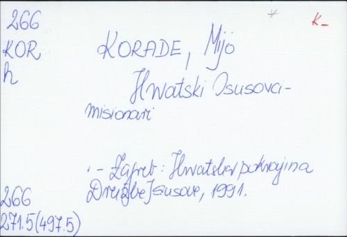 Hrvatski isusovci - misionari / Mijo Korade.